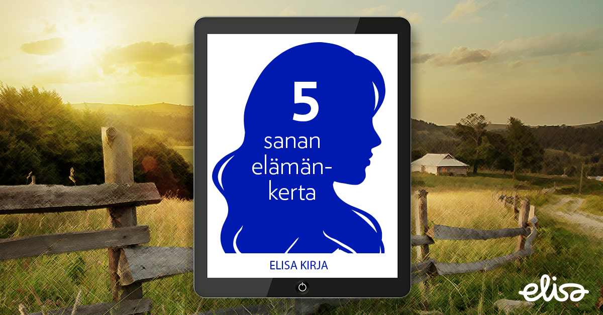 Elisa Kirja — viiden sanan elämäkerta